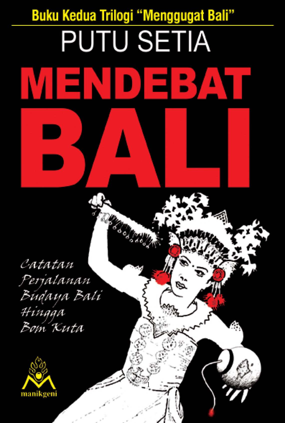 Mendebat Bali (buku kedua trilogi menggugat bali) [sumber elektronis]