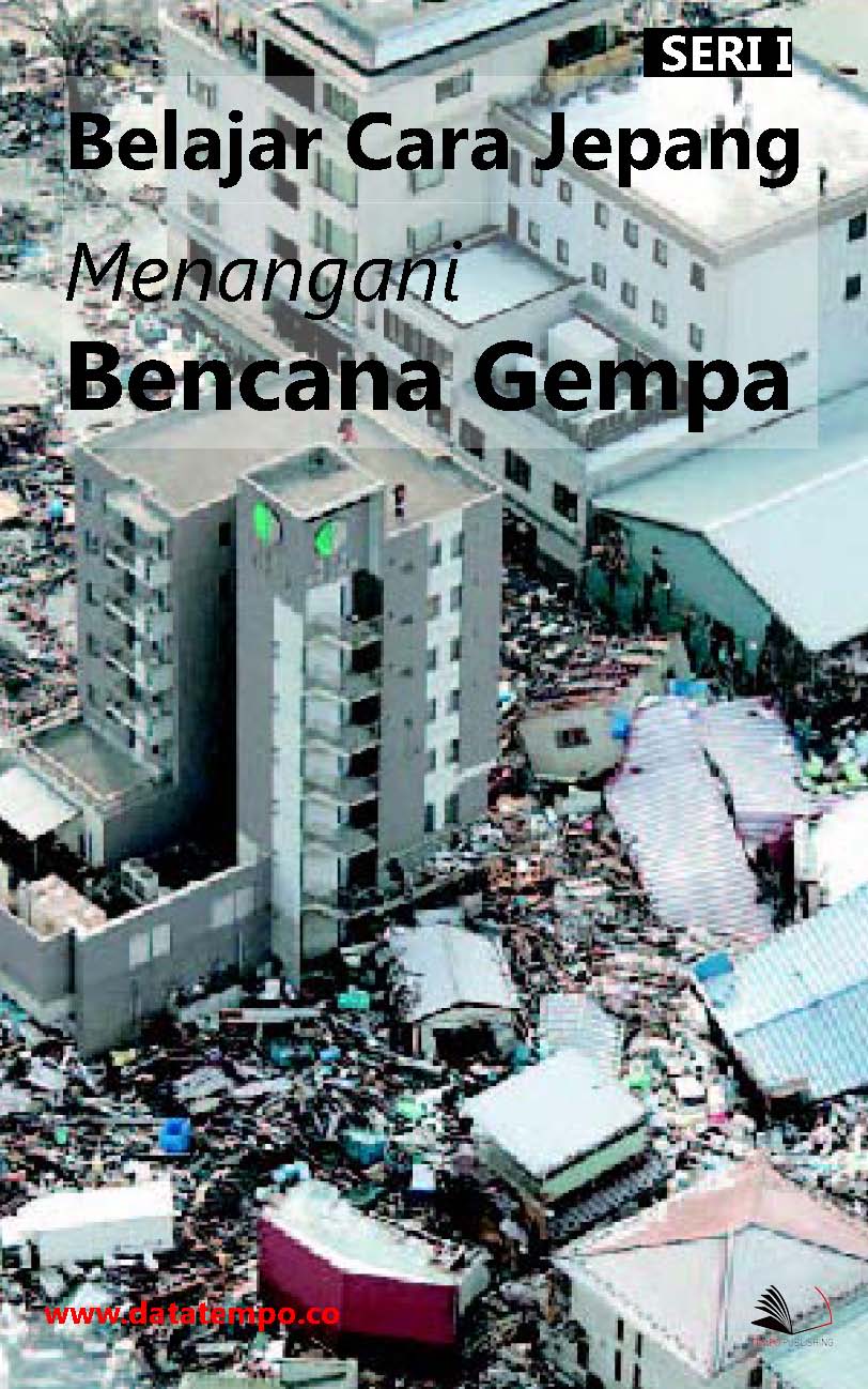 Belajar cara Jepang menangani bencana gempa [sumber elektronis]