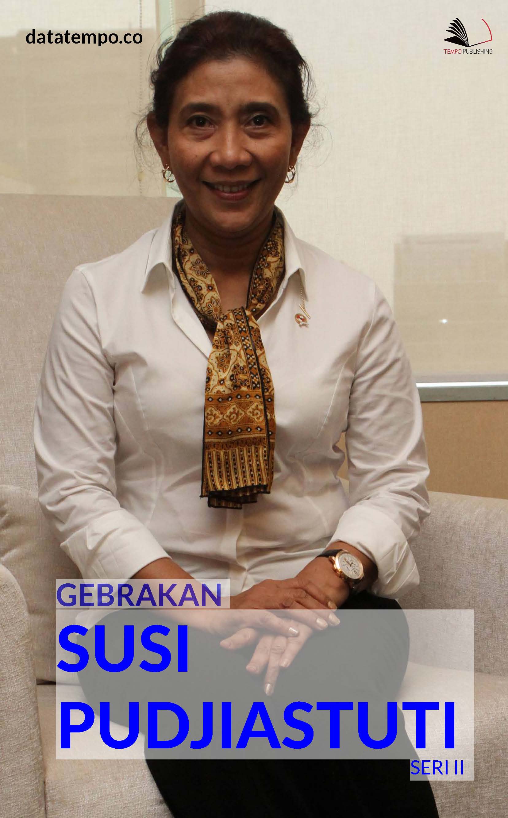 Gebrakan Susi Pudjiastuti [sumber elektronis]