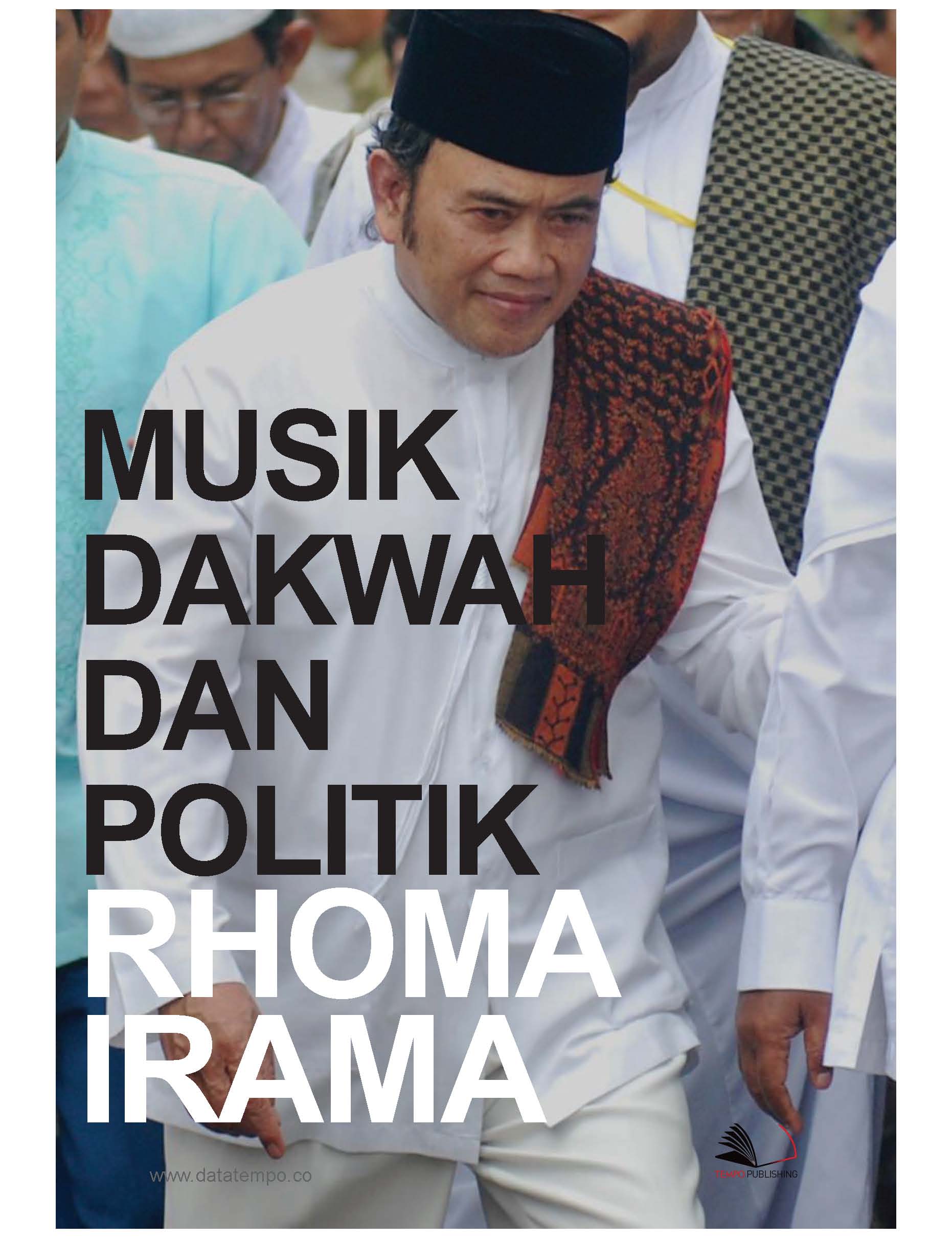 Musik, dakwah dan politik - Rhoma Irama [sumber elektronis]