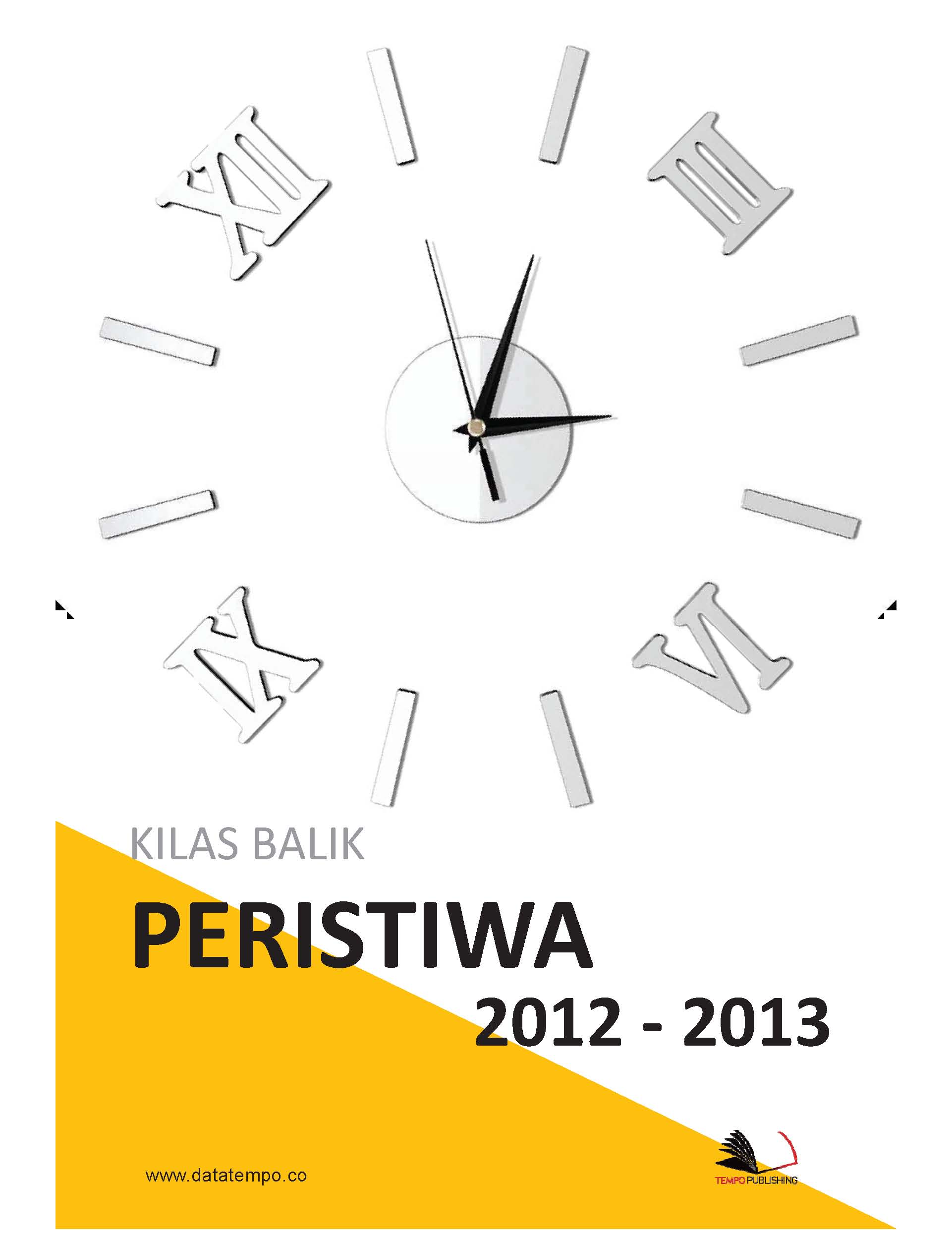 Kilas balik peristiwa 2012-2013 [sumber elektronis]