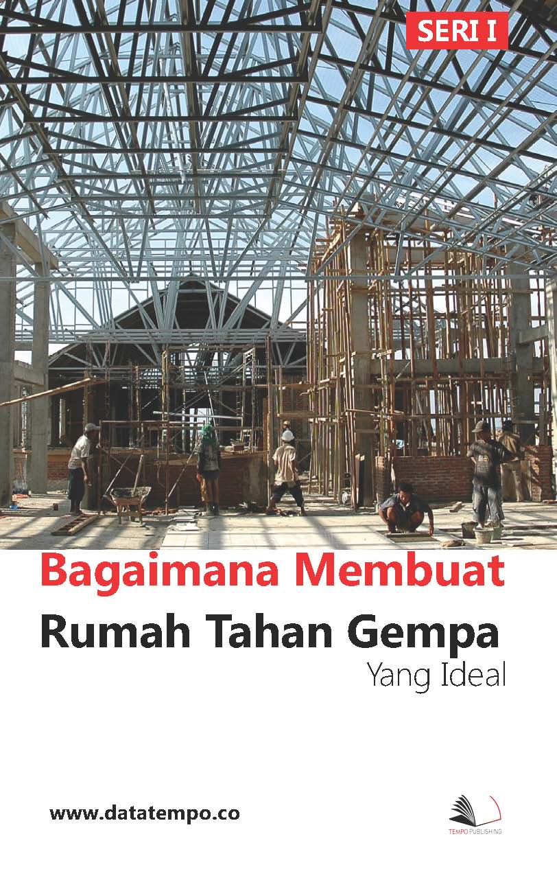 Bagaimana membuat rumah tahan gempa yang ideal [sumber elektronis]