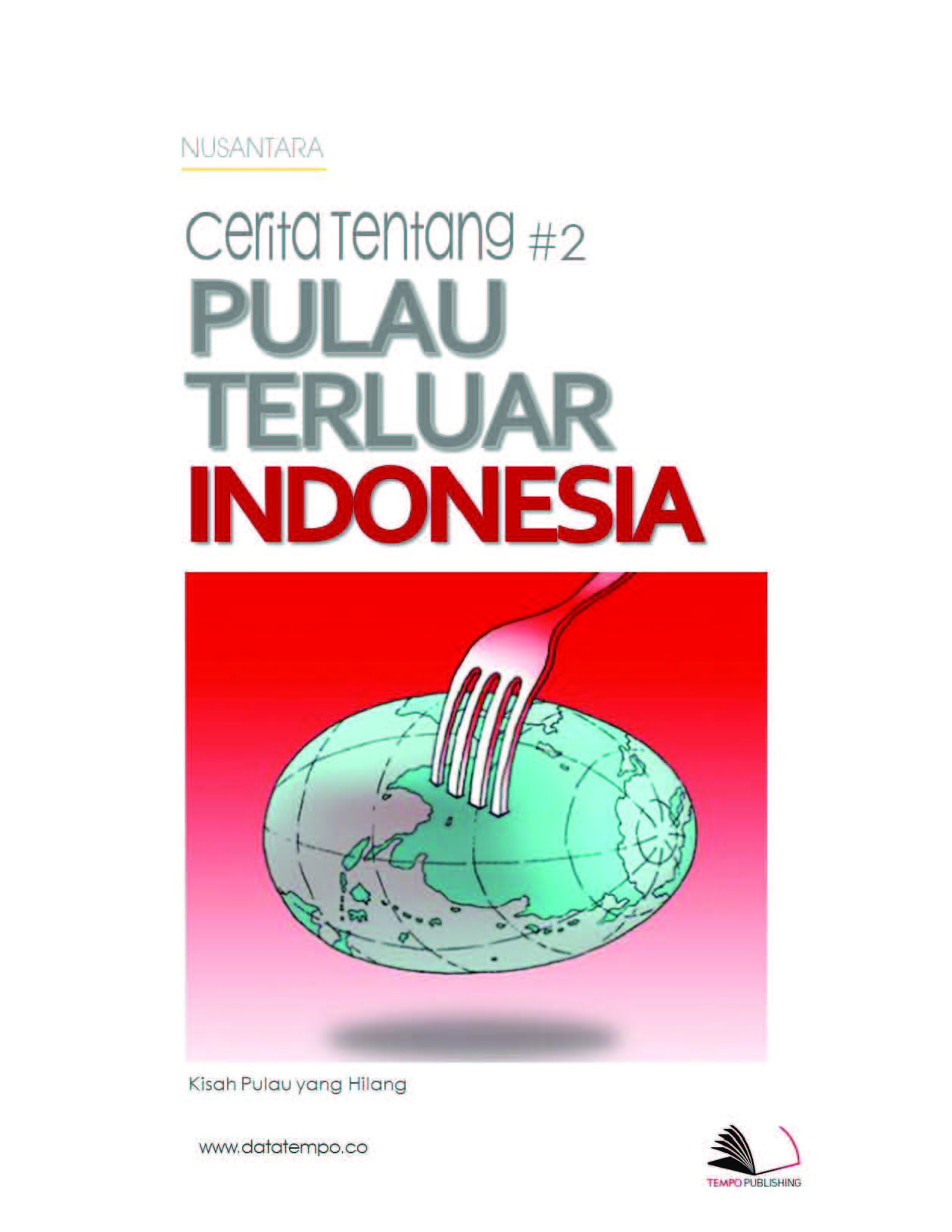 Cerita tentang pulau terluar Indonesia II [sumber elektronis]