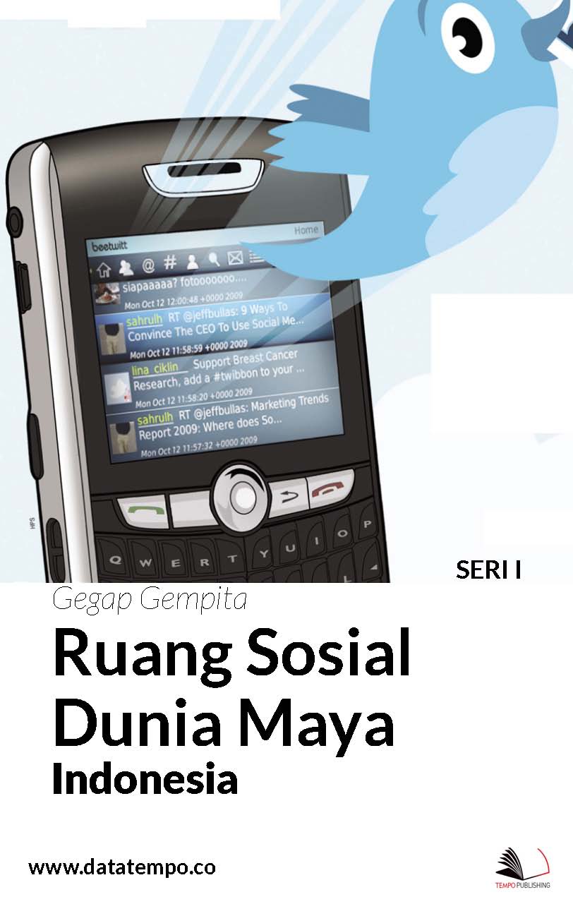 Gegap gempita ruang sosial dunia maya Indonesia [sumber elektronis]