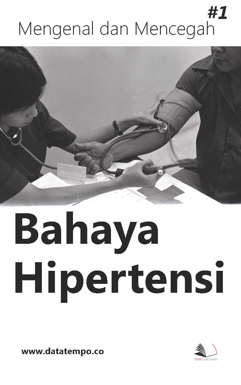 Mengenal dan mencegah bahaya hipertensi [sumber elektronis]