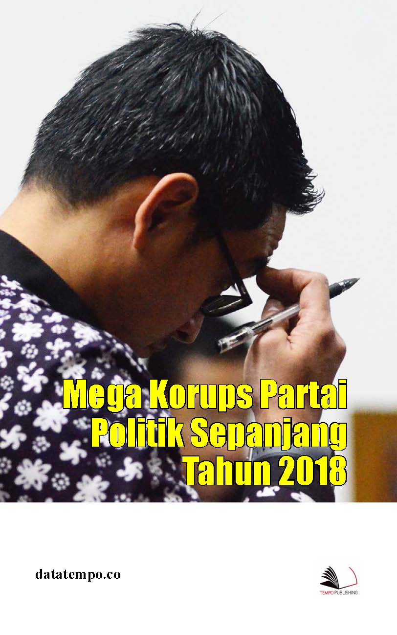 Mega korupsi partai politik sepanjang tahun 2018 [sumber elektronis]