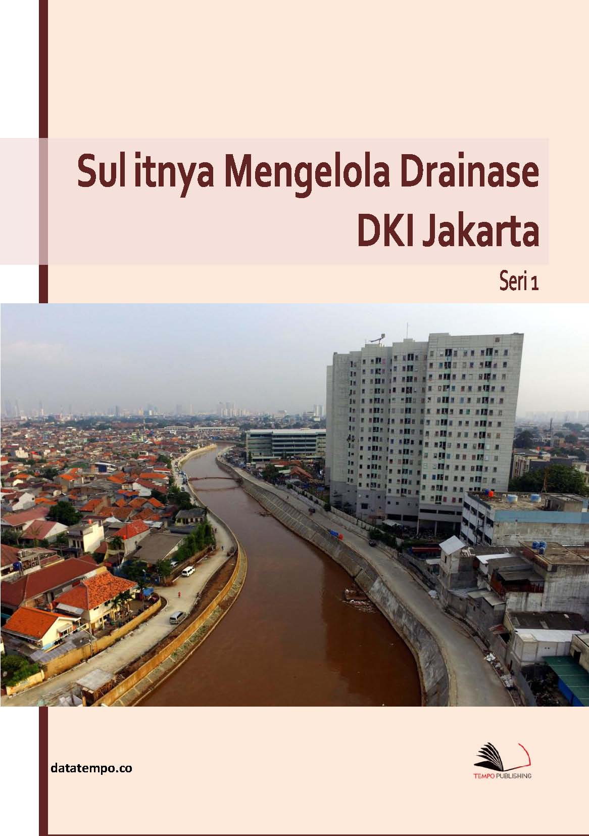 Sulitnya mengelola drainase DKI Jakarta [sumber elektronis]