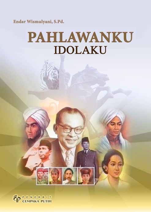 Pahlawanku idolaku [sumber elektronis]