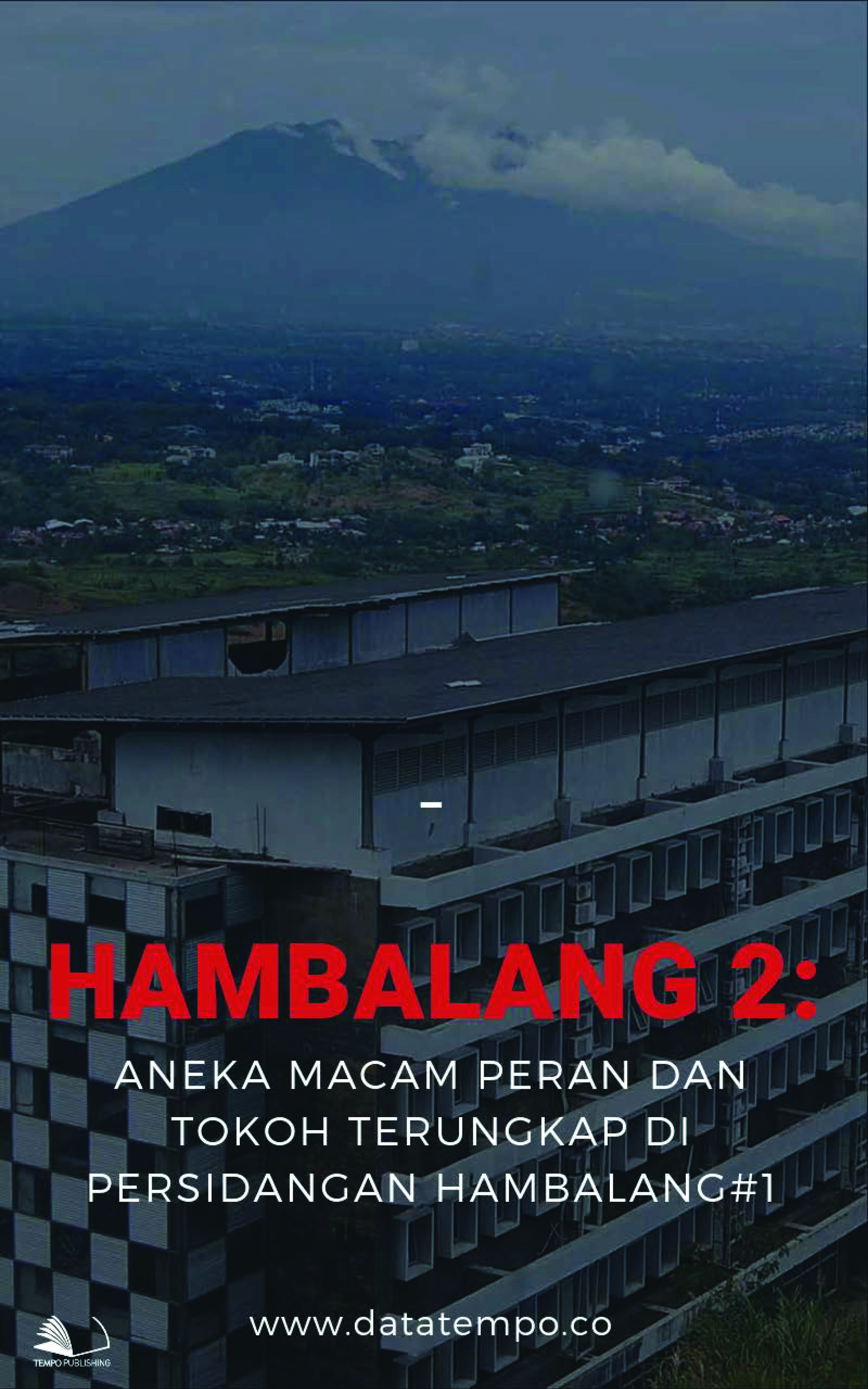 Hambalang II [sumber elektronis] : aneka macam peran dan tokoh terungkap persidangan hambalang