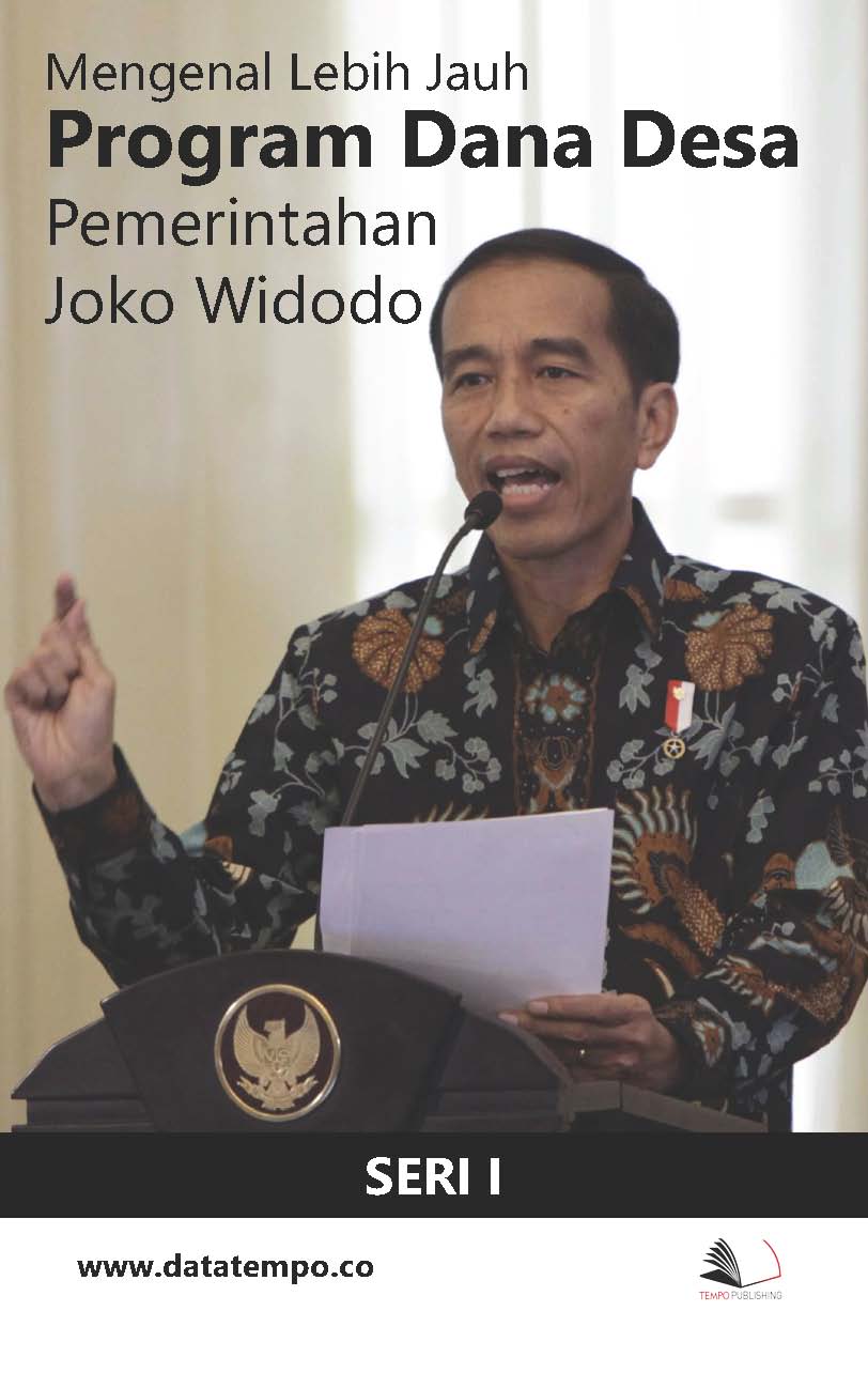 Mengenal lebih jauh program dana desa pemerintahan Joko Widodo [sumber elektronis]