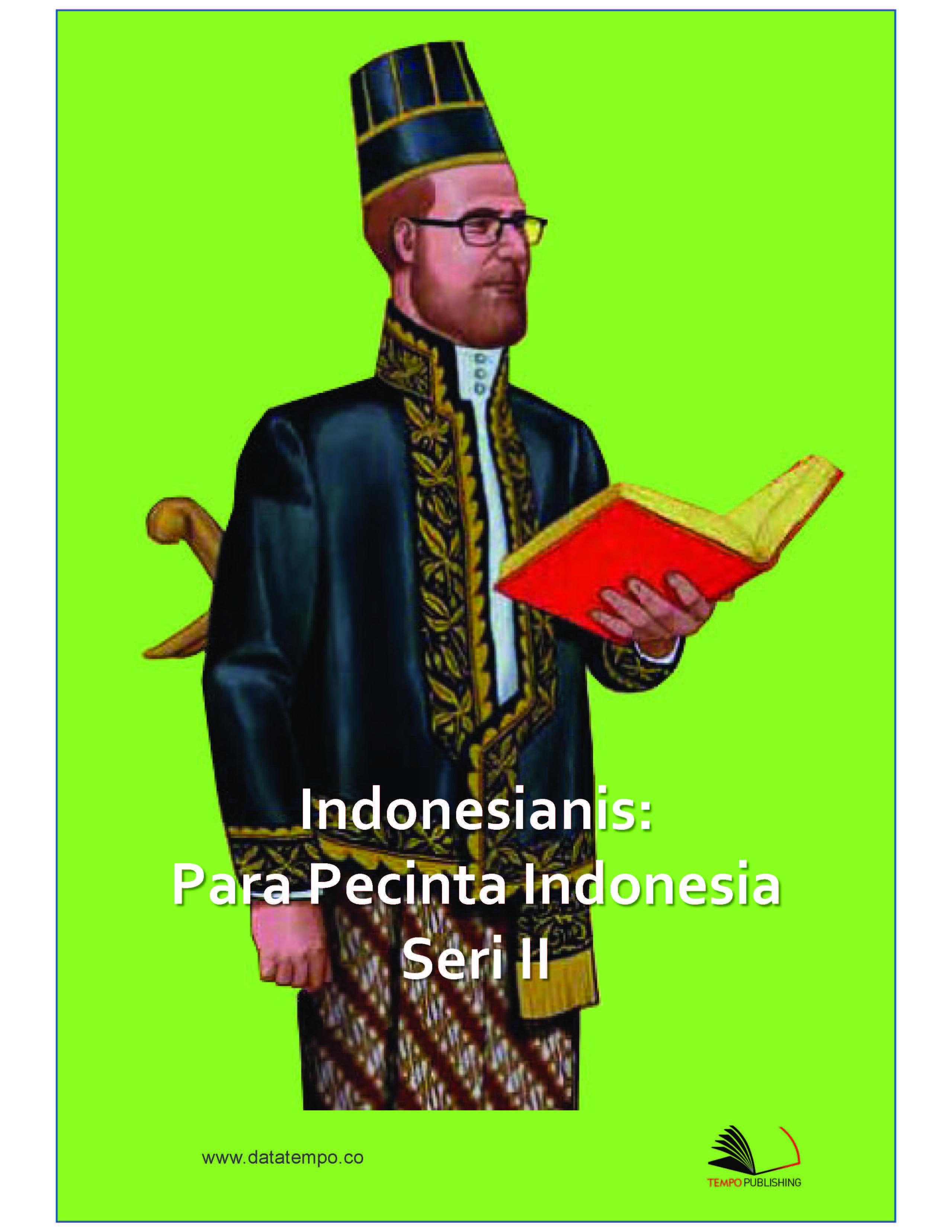 Indonesianis : para pecinta Indonesia seri II [sumber elektronis]