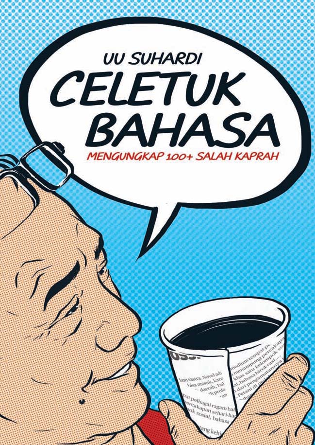 Celetuk bahasa [sumber elektronis] : mengungkap 100  salah kaprah