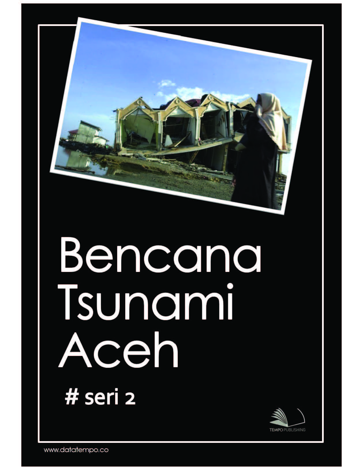 Bencana tsunami Aceh : 24 Ses 2004 seri II [sumber elektronis]