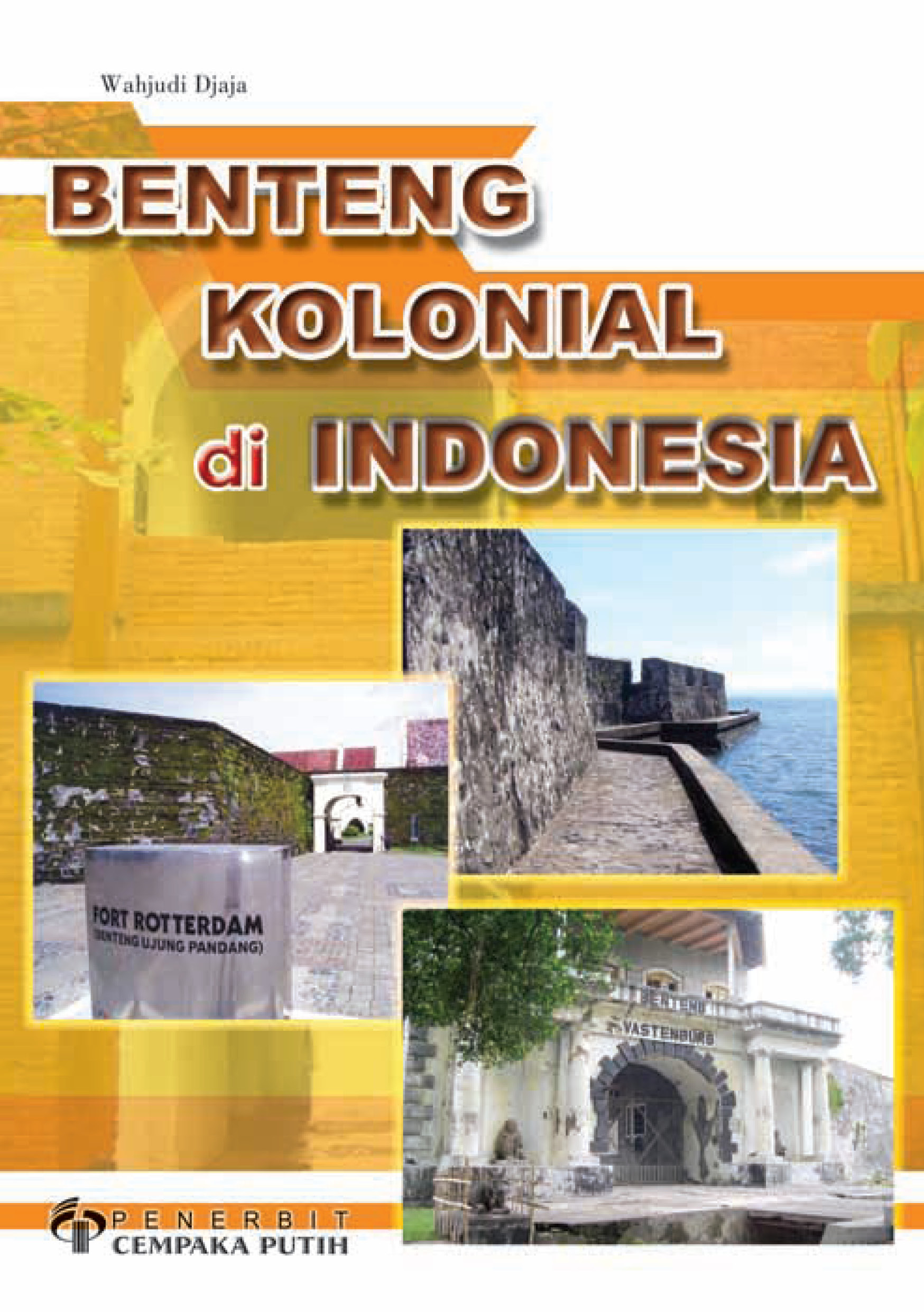 Benteng kolonial di Indonesia [sumber elektronis]