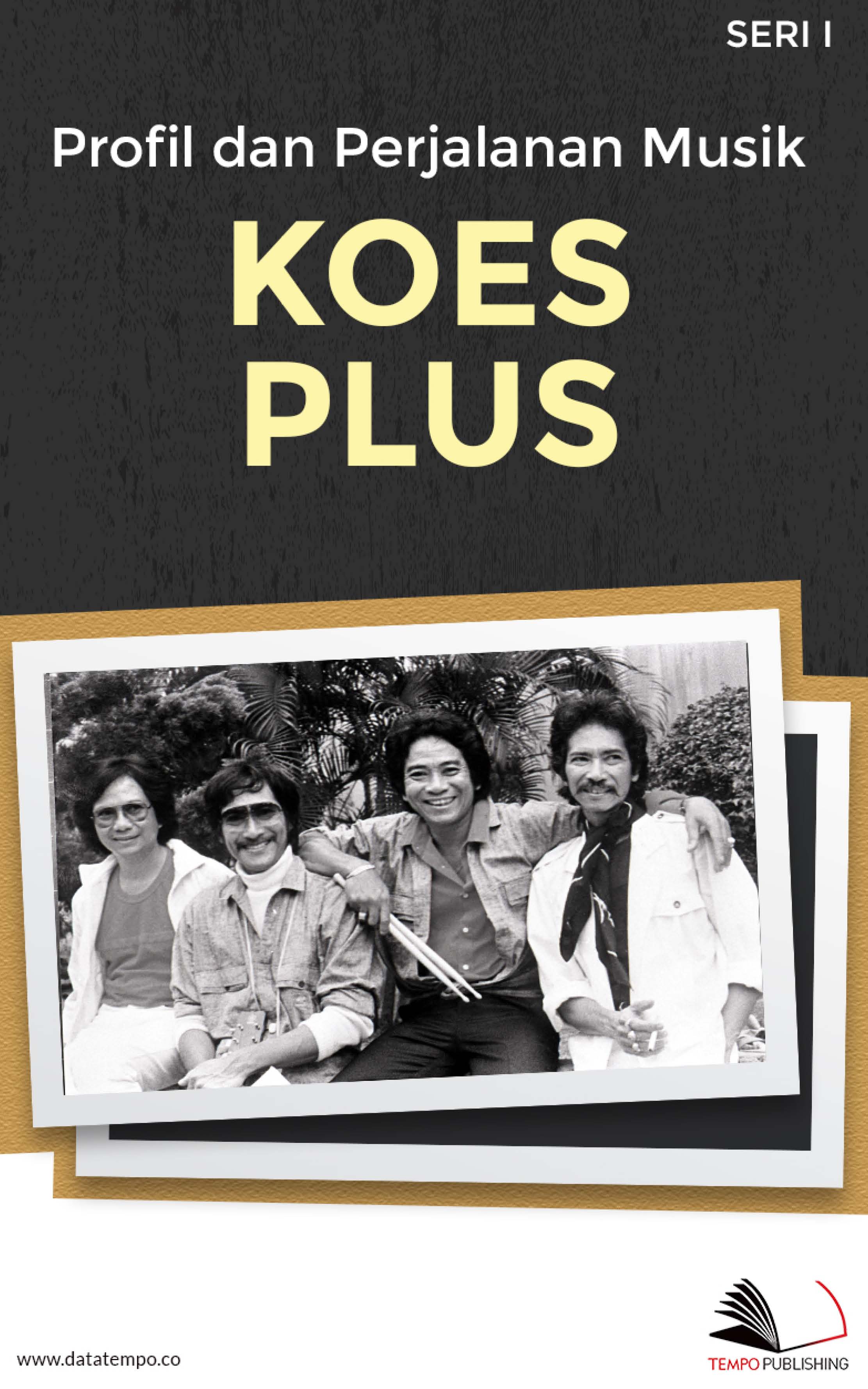 Profil dan perjalanan musik [sumber elektronis] : Koes Plus