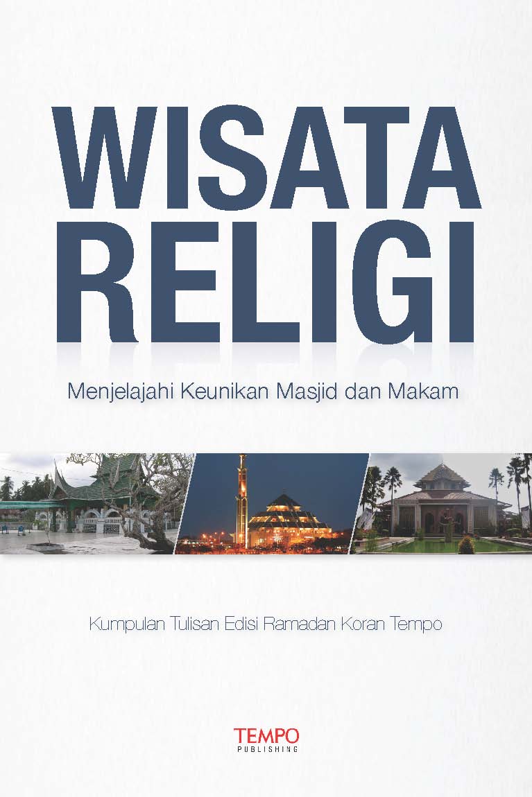 Wisata religi: menjelajahi keunikan Masjid dan Makam [sumber elektronis]