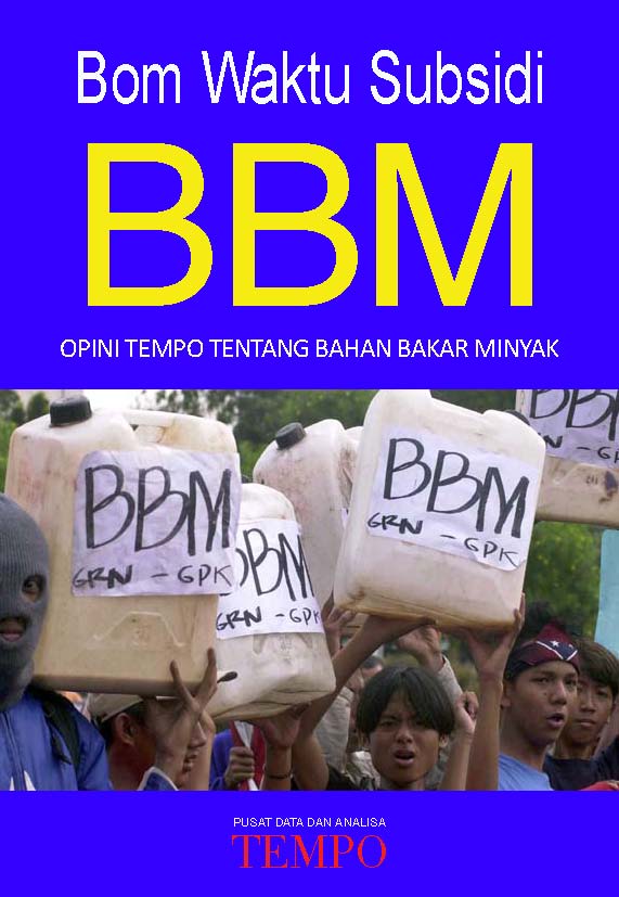 Opini Tempo: bom waktu BBM [sumber elektronis]