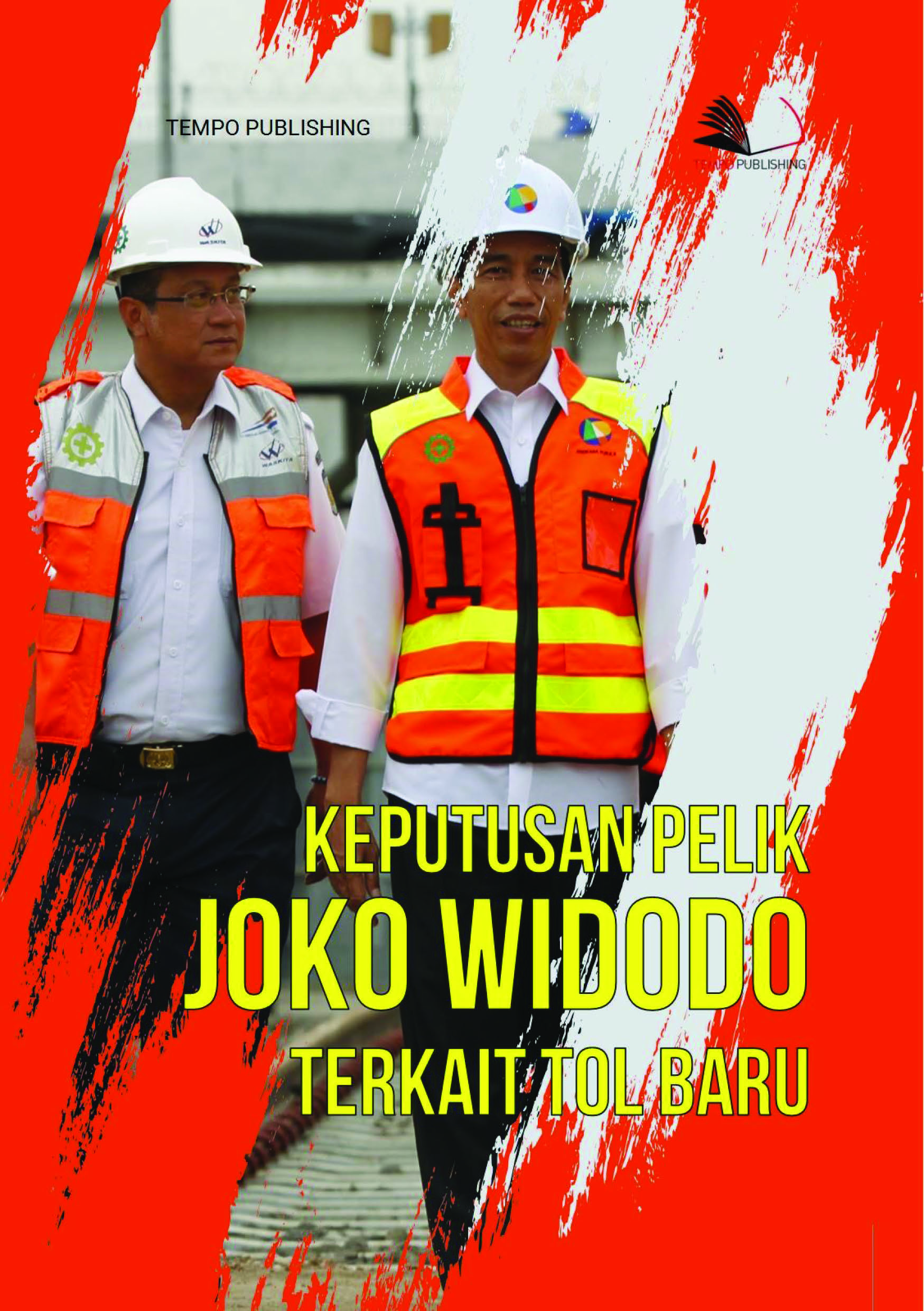 Keputusan pelik Joko Widodo terkait jalan tol baru [sumber elektronis]