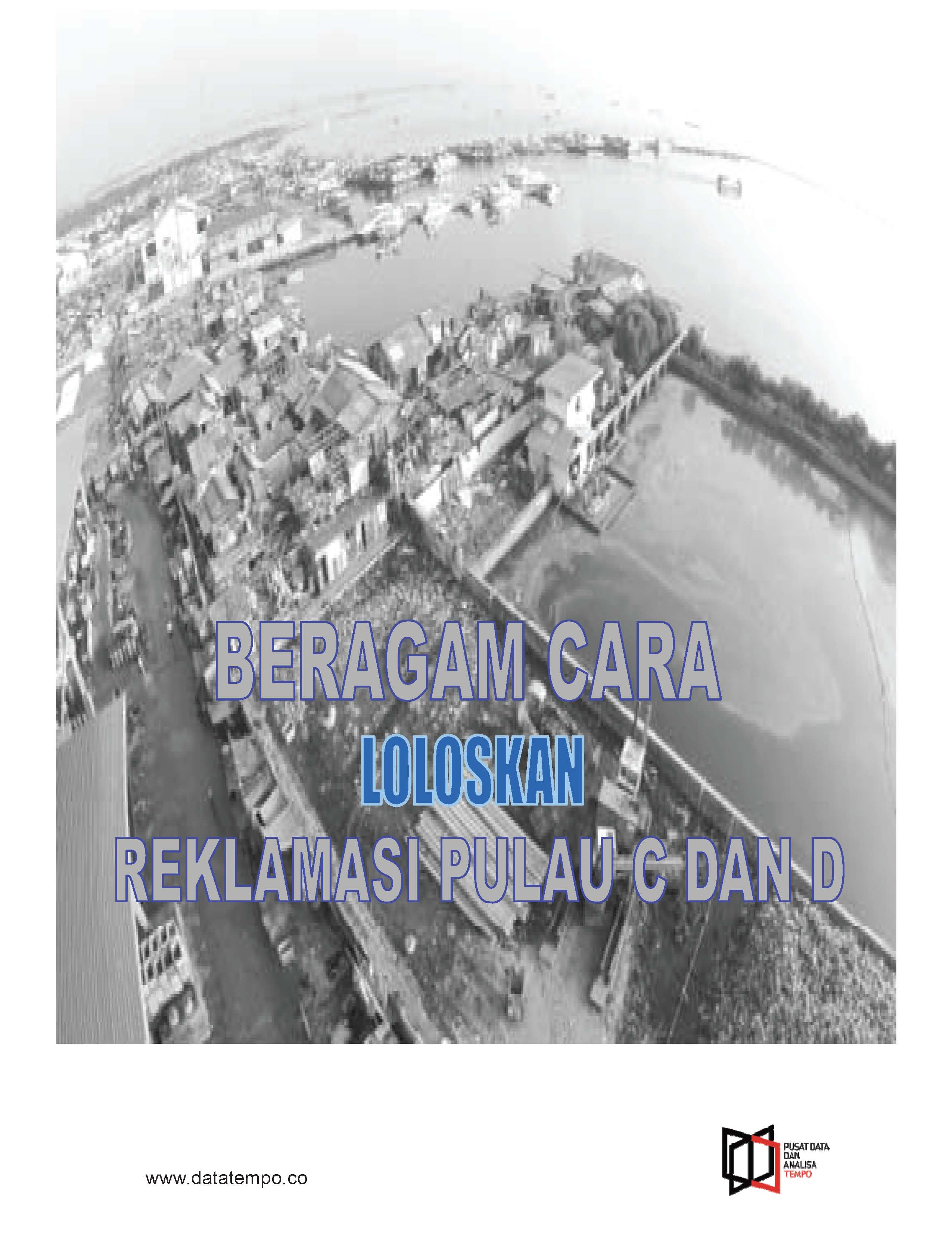 Beragam cara loloskan reklamasi pulau C dan D [sumber elektronis]