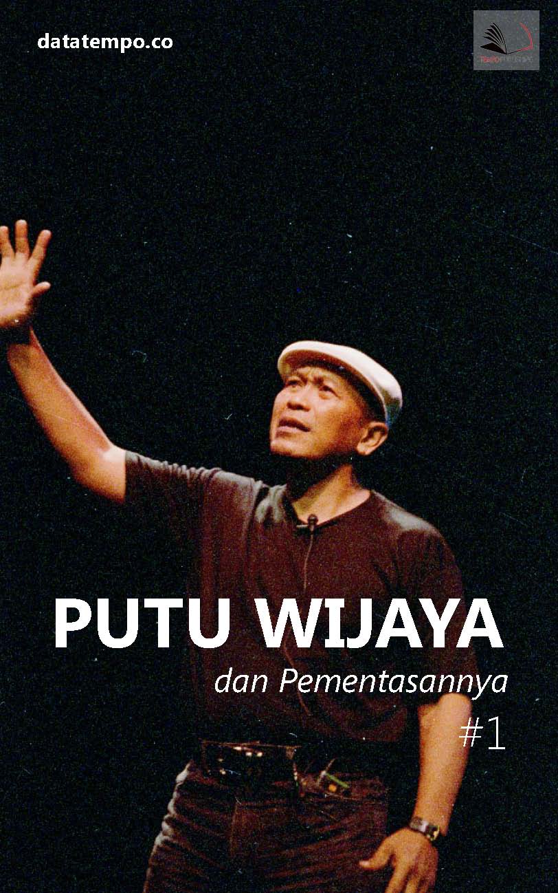 Putu Wijaya dan pementasaanya [sumber elektronis]