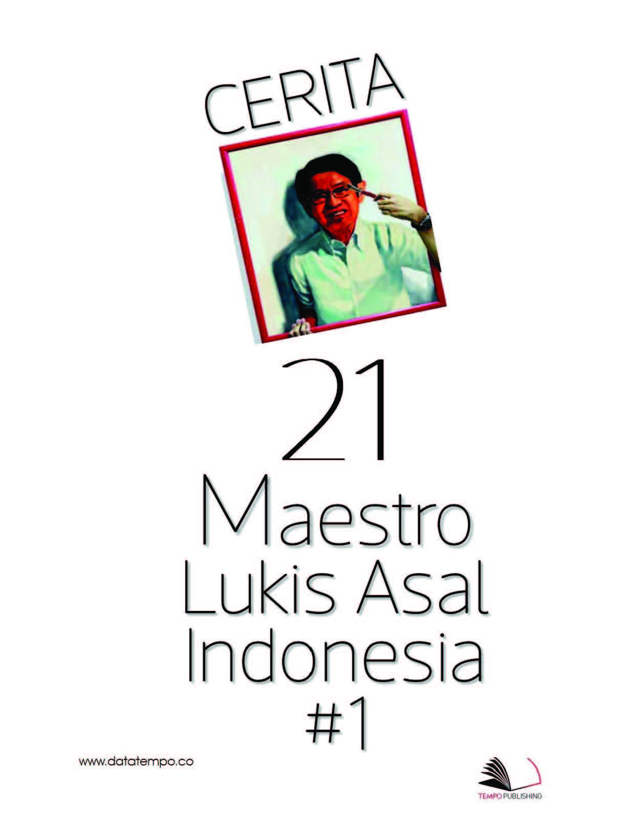 Cerita 21 maestro lukis asal Indonesia seri I [sumber elektronis]