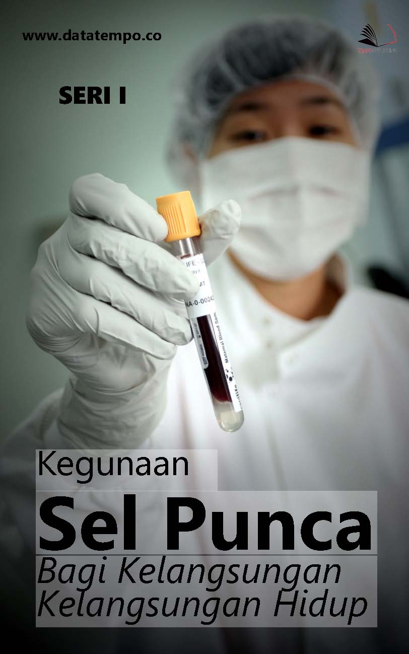 Kegunaan sel punca bagi kelangsungan kelangsungan hidup [sumber elektronis]