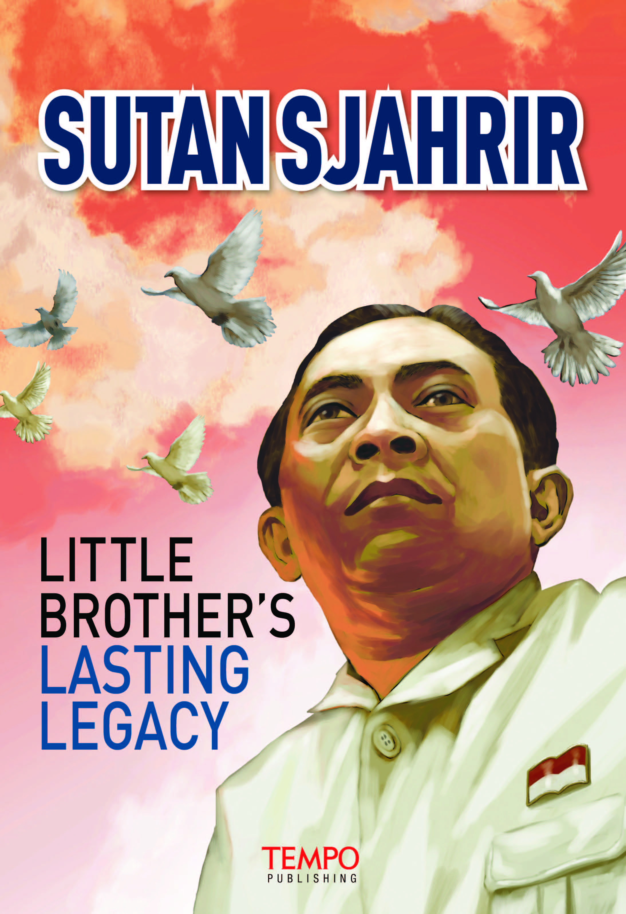 Sutan Sjahrir, [sumber elektronis] : little brother’s lasting legacy