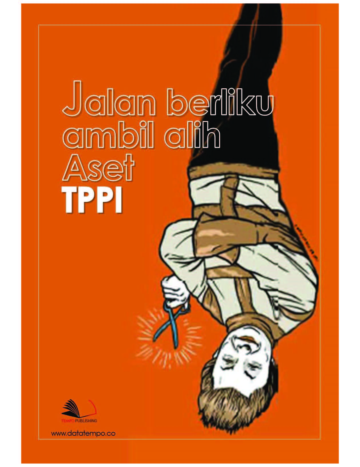 Jalan berliku ambil alih aset TPPI [sumber elektronis]