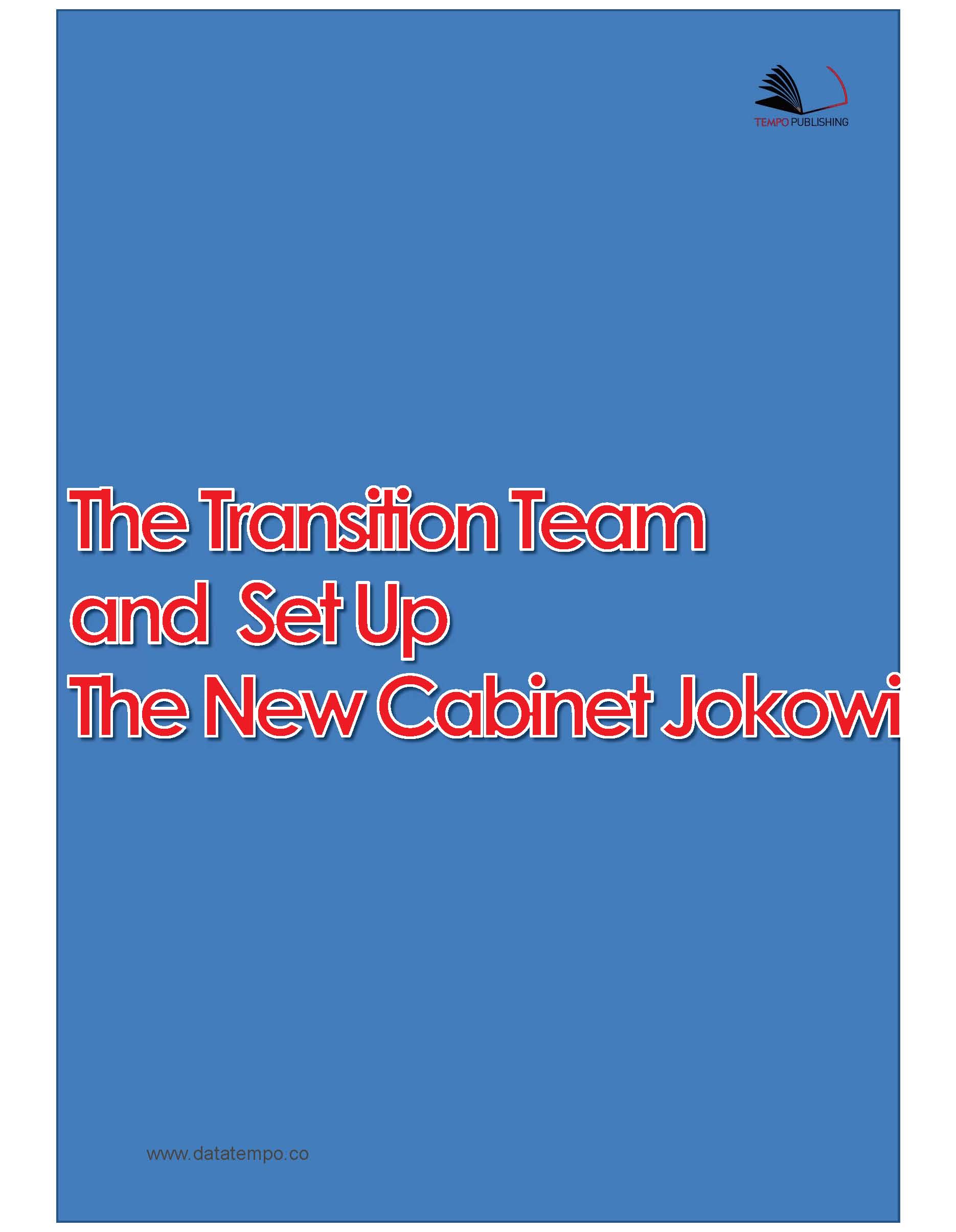 The transition team and set up the new cabinet Jokowi [sumber elektronis]