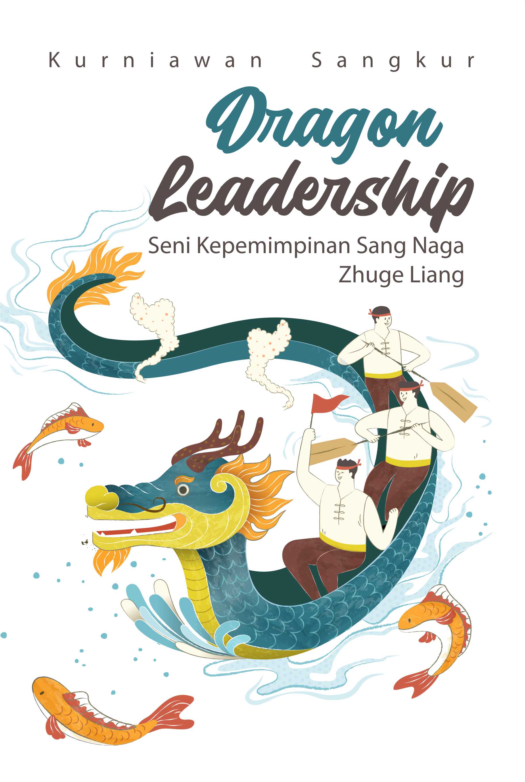 Dragon leadership [sumber elektronis] : seni kepemimpinan sang naga Zhunge Liang