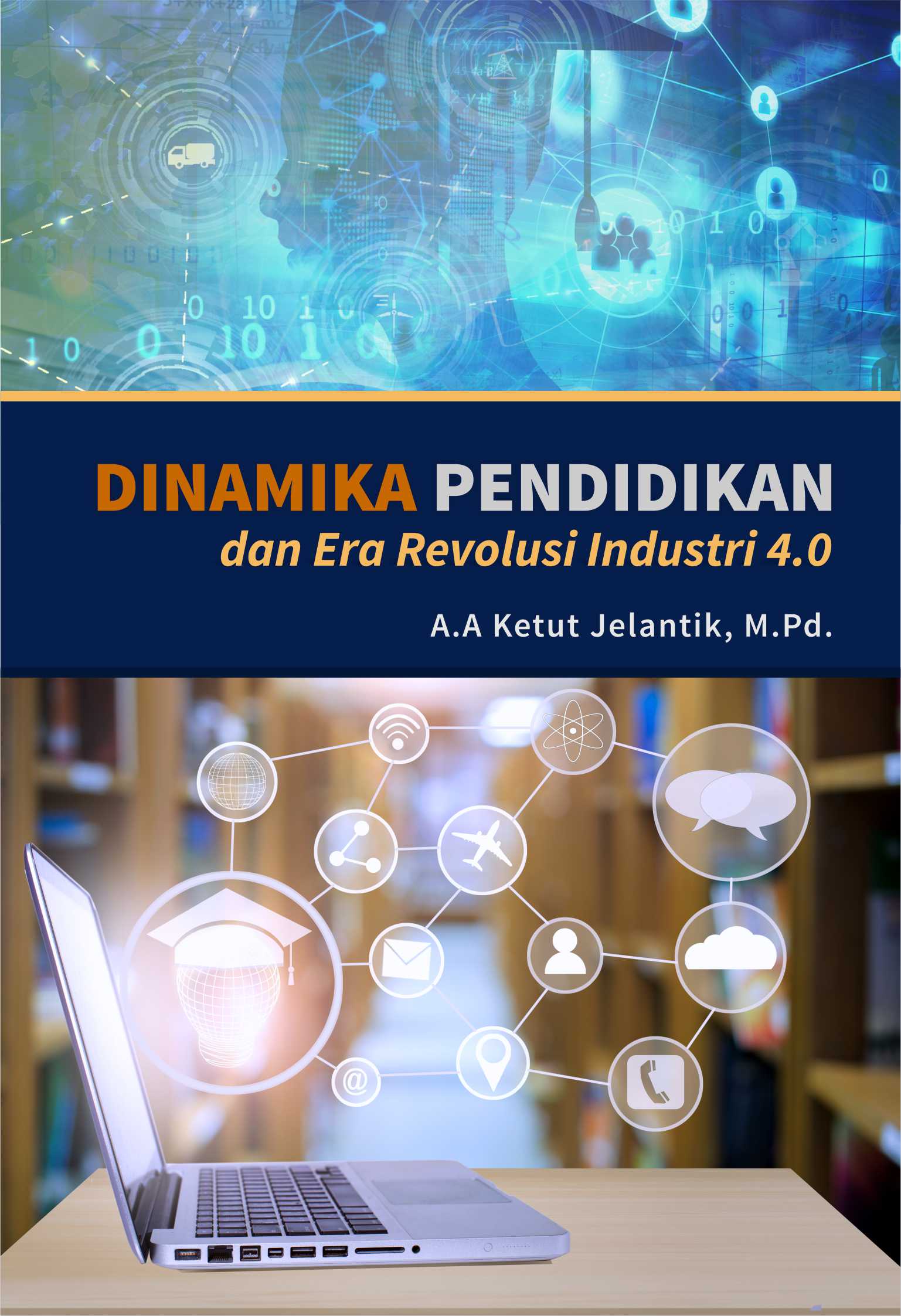 Dinamika pendidikan dan era revolusi industri 4.0 [sumber elektronis]