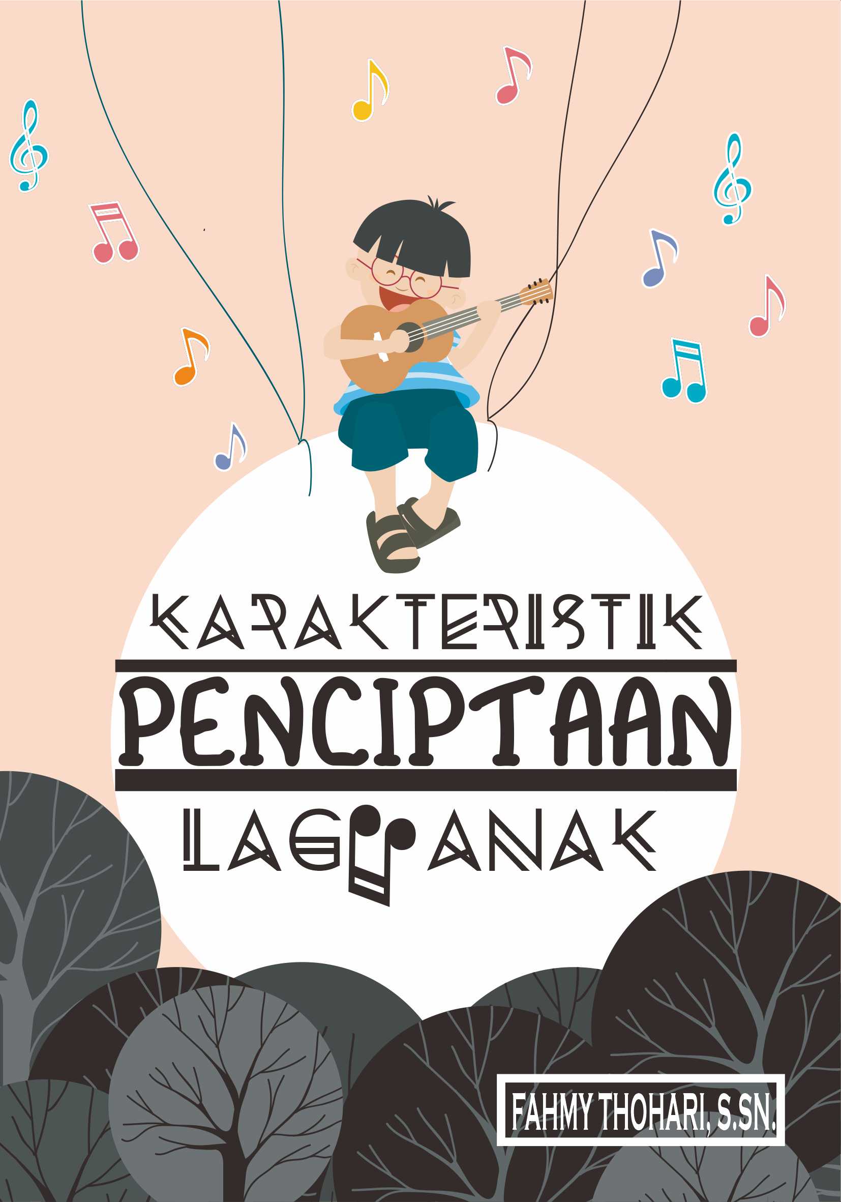 Karakteristik penciptaan lagu anak [sumber elektronis]