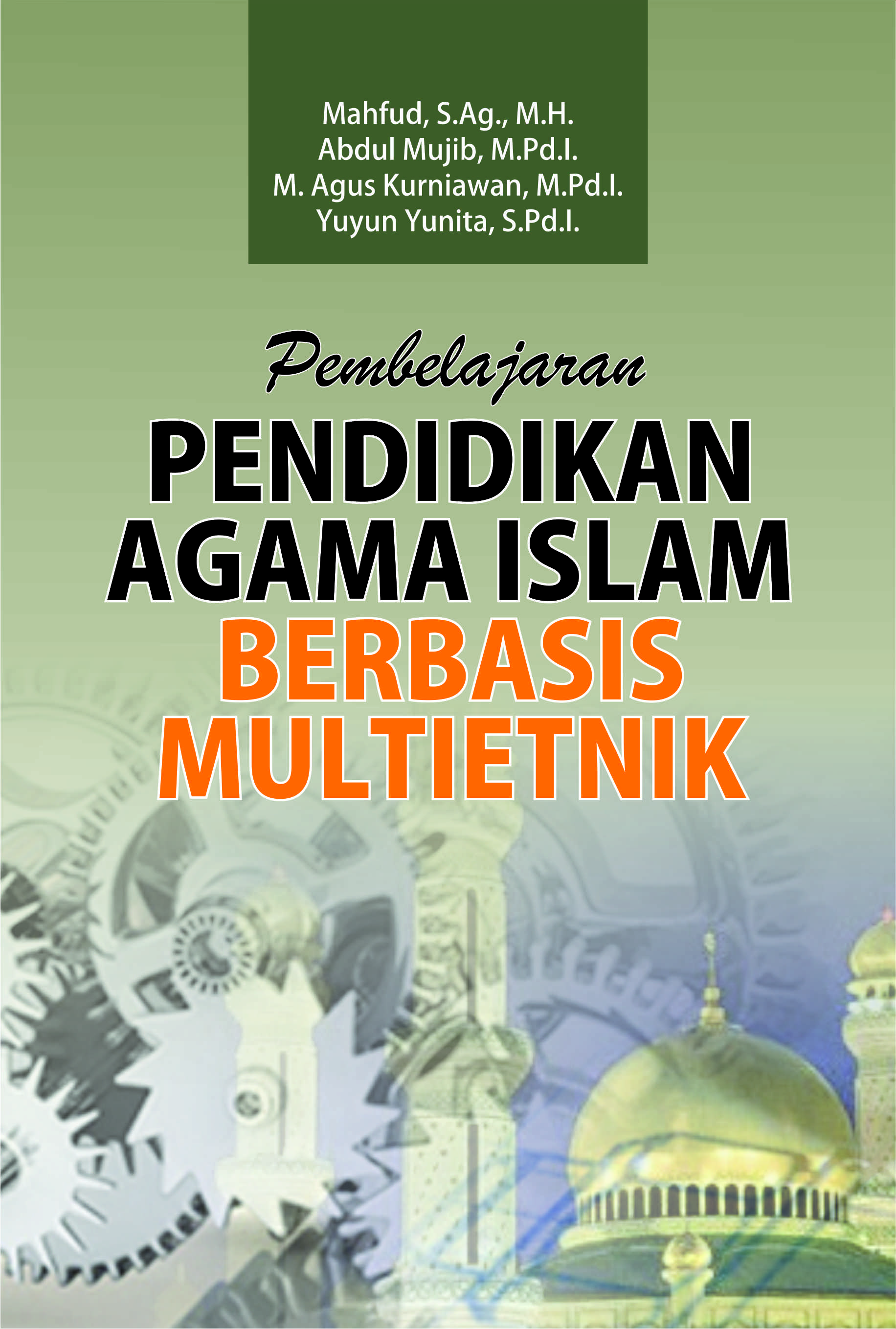 Pembelajaran pendidikan agama islam berbasis multietnik [sumber elektronis]