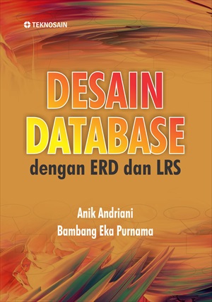 Desain database dengan ERD dan LRS [sumber elektronis]