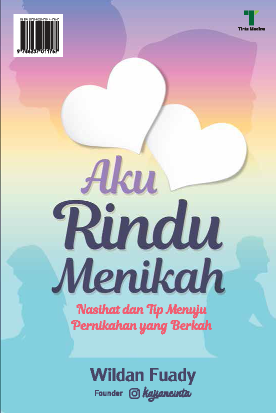 Aku rindu menikah [sumber elektronis] : nasihat dan tip menuju pernikahan yang berkah