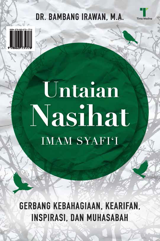 Untaian nasihat Imam Syafi'i [sumber elektronis] : gerbang kebahagiaan, kearifan, inspirasi, dan muhasabah