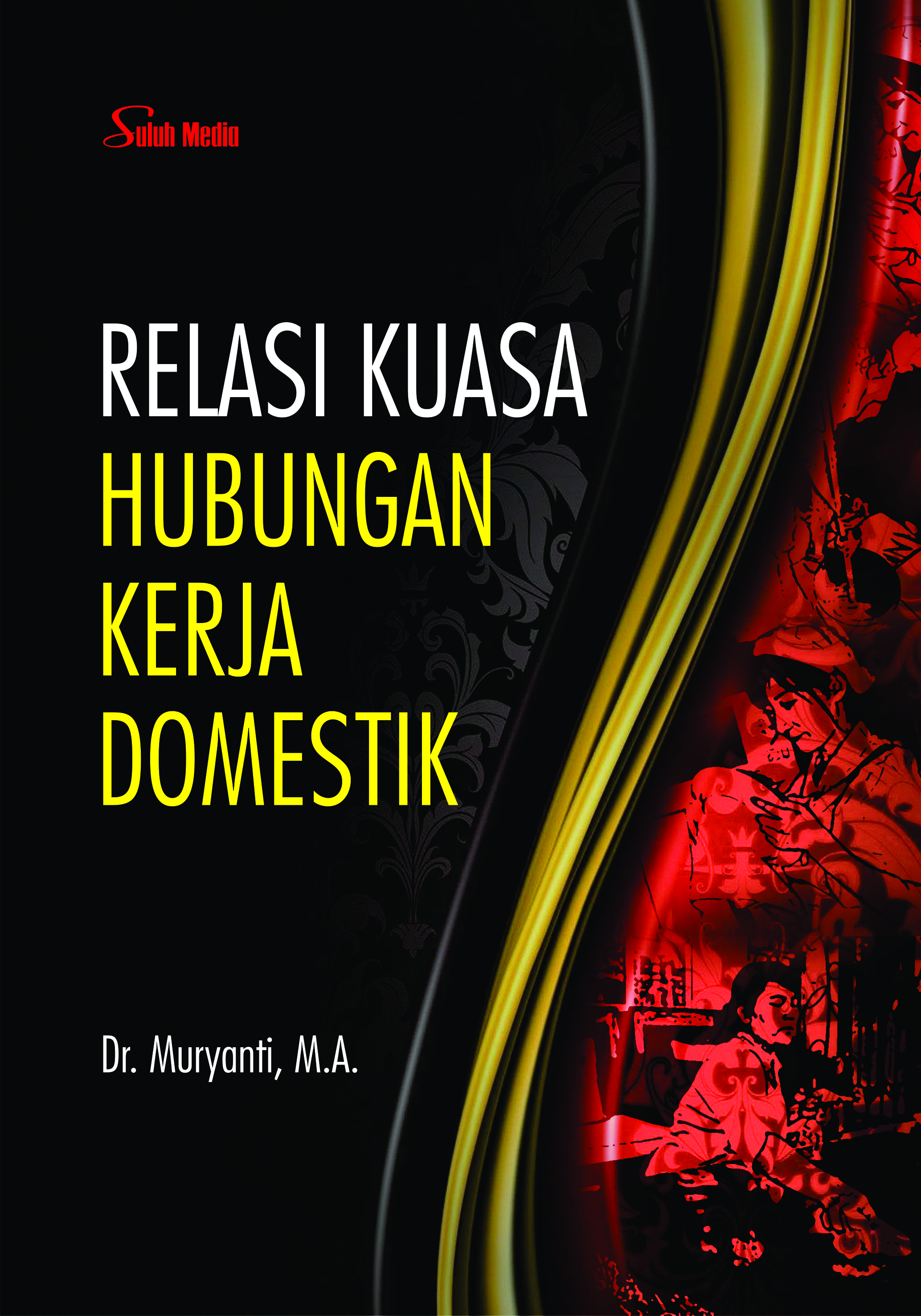 Relasi kuasa hubungan kerja domestik [sumber elektronis]