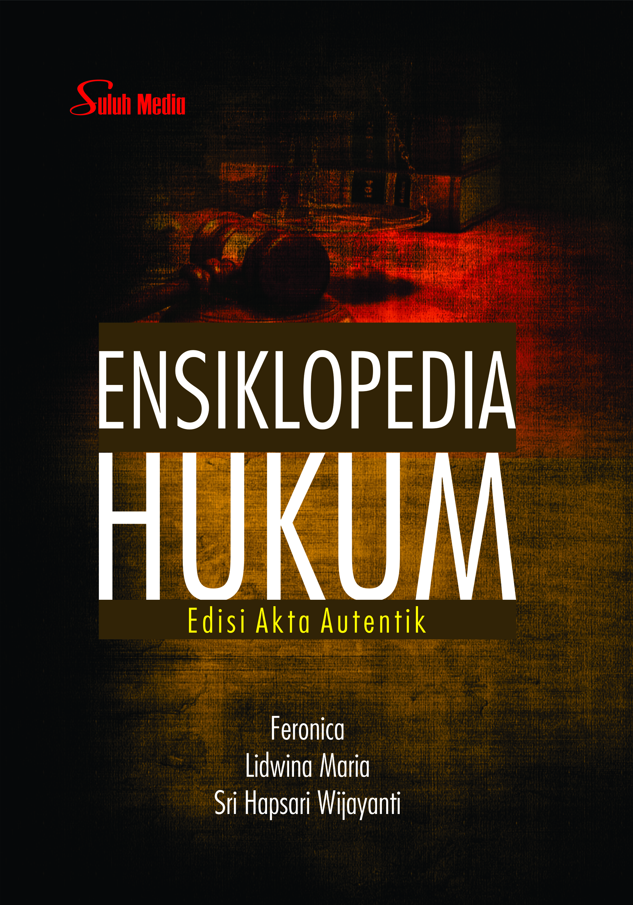 Ensiklopedia hukum; edisi akta autentik [sumber elektronis]