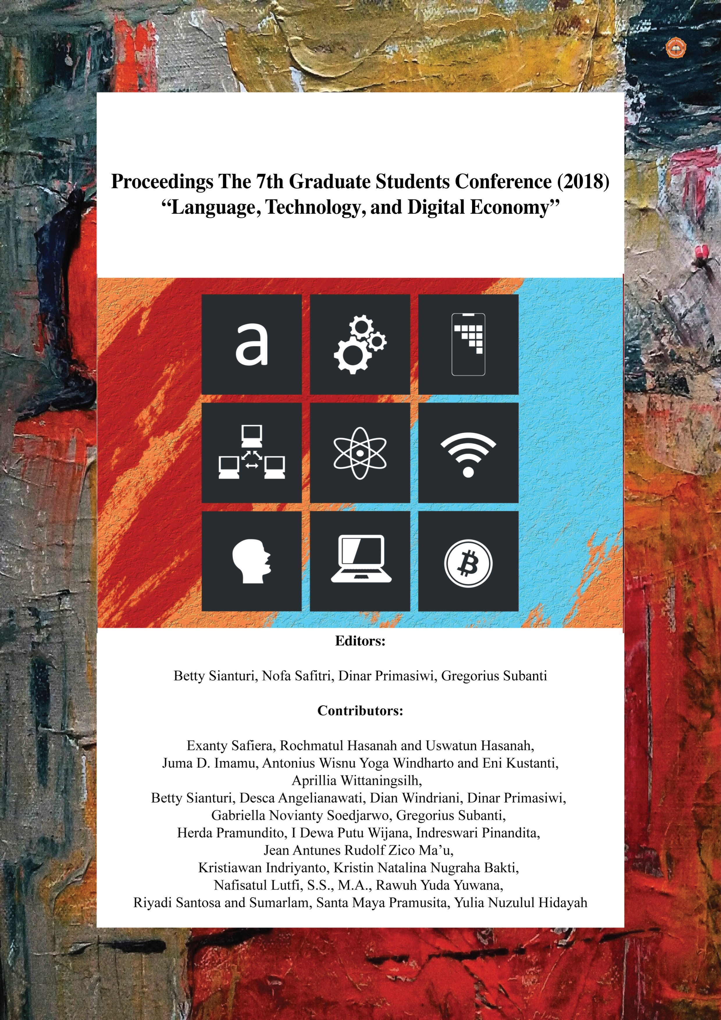 Proceedings the 7th Graduate Students Conference (2018) : language, technology, and digital economy : Yogyakarta, 26 May 2018 [sumber elektronis]