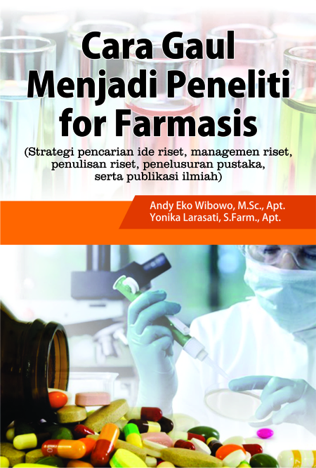 Cara gaul menjadi peneliti for pharmacist : strategi pencarian ide riset, managemen riset, penulisan riset, penelusuran pustaka, serta publikasi  ilmiah [sumber elektronis]