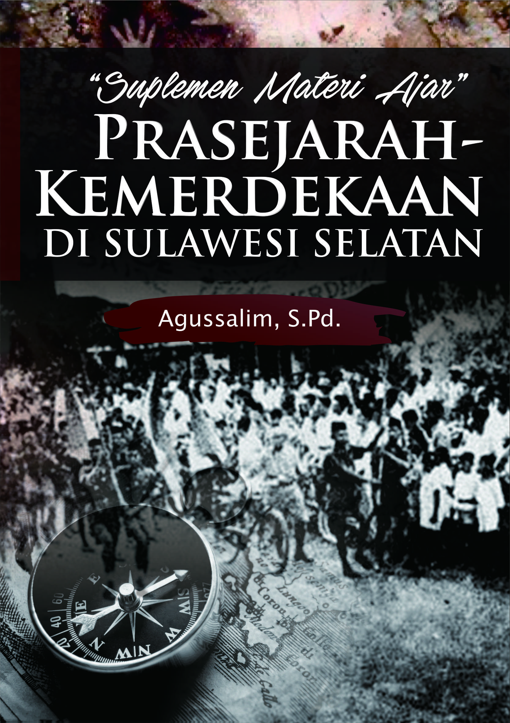 Prasejarah-kemerdekaan di Sulawesi Selatan [sumber elektronis]