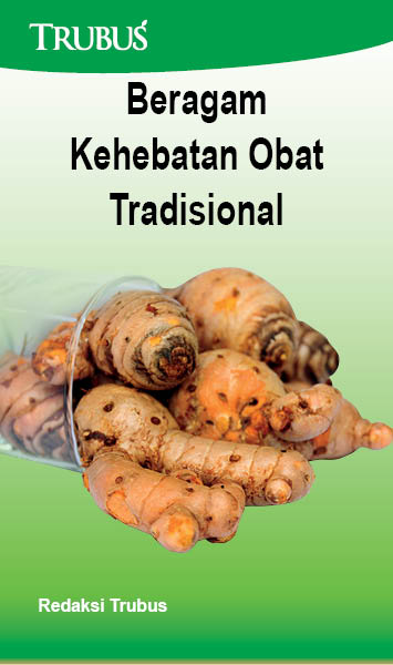 Beragam kehebatan obat tradisional [sumber elektronis]