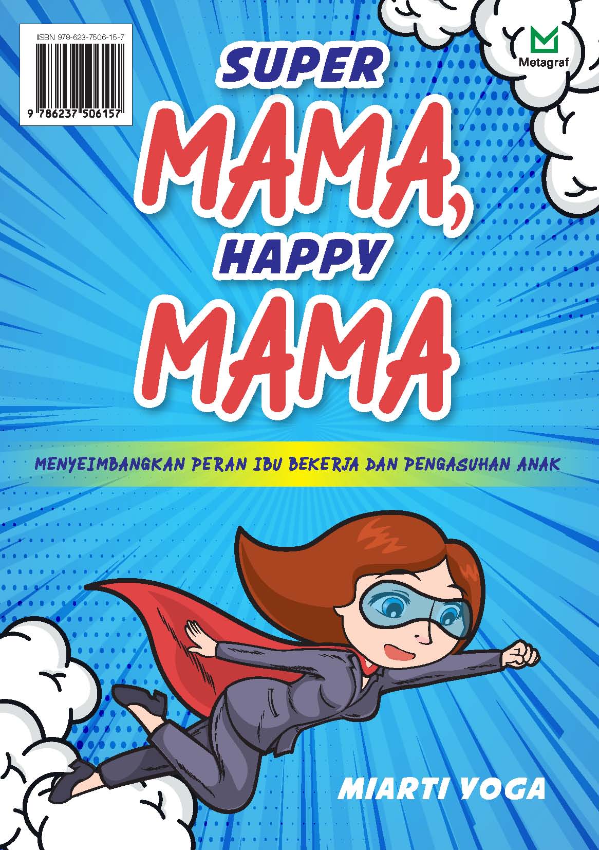 Super mama, happy mama [sumber elektronis]