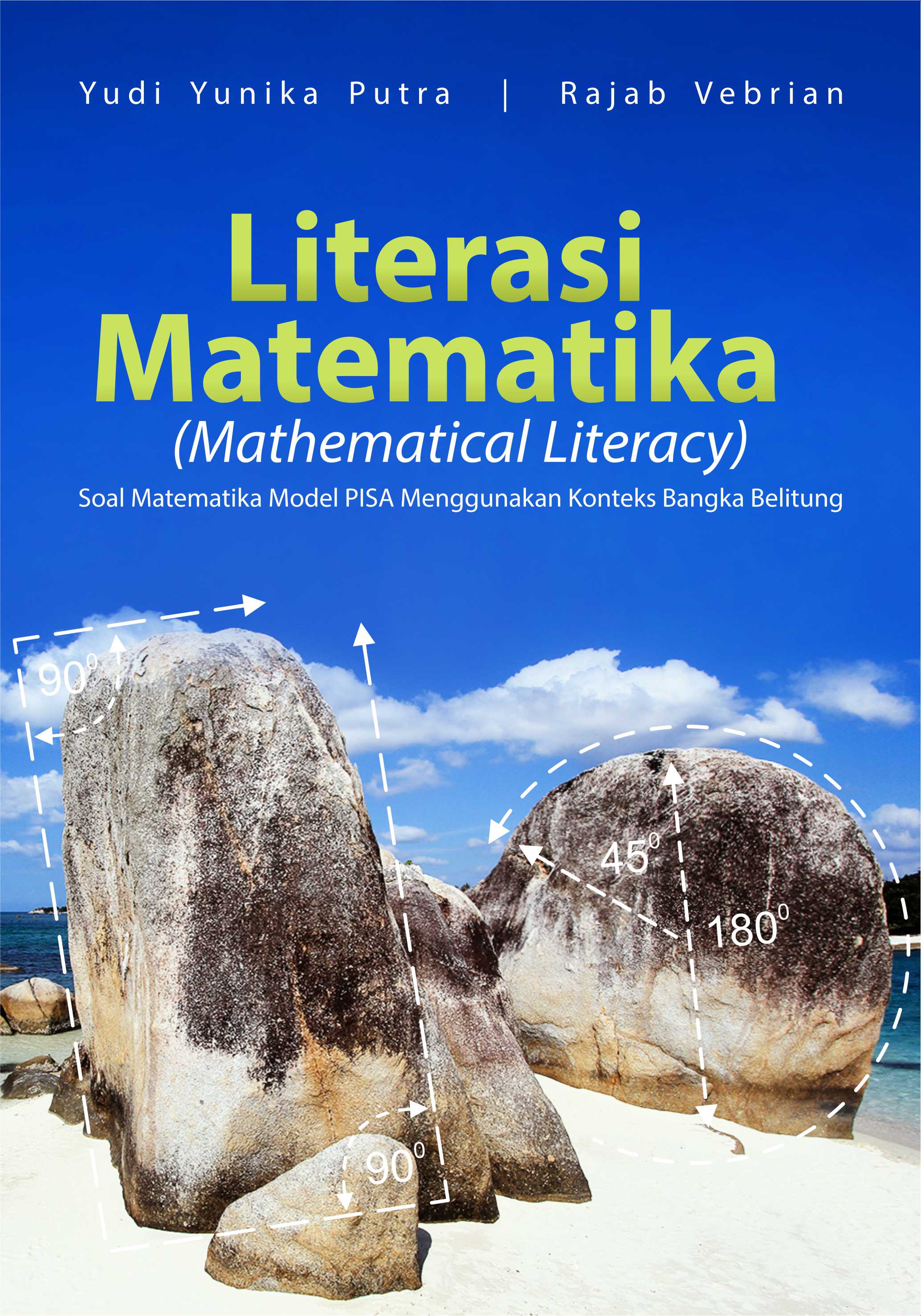 Literasi matematika (mathematical literacy) [sumber elektronis] : soal matematika model PISA menggunakan konteks bangka belitung