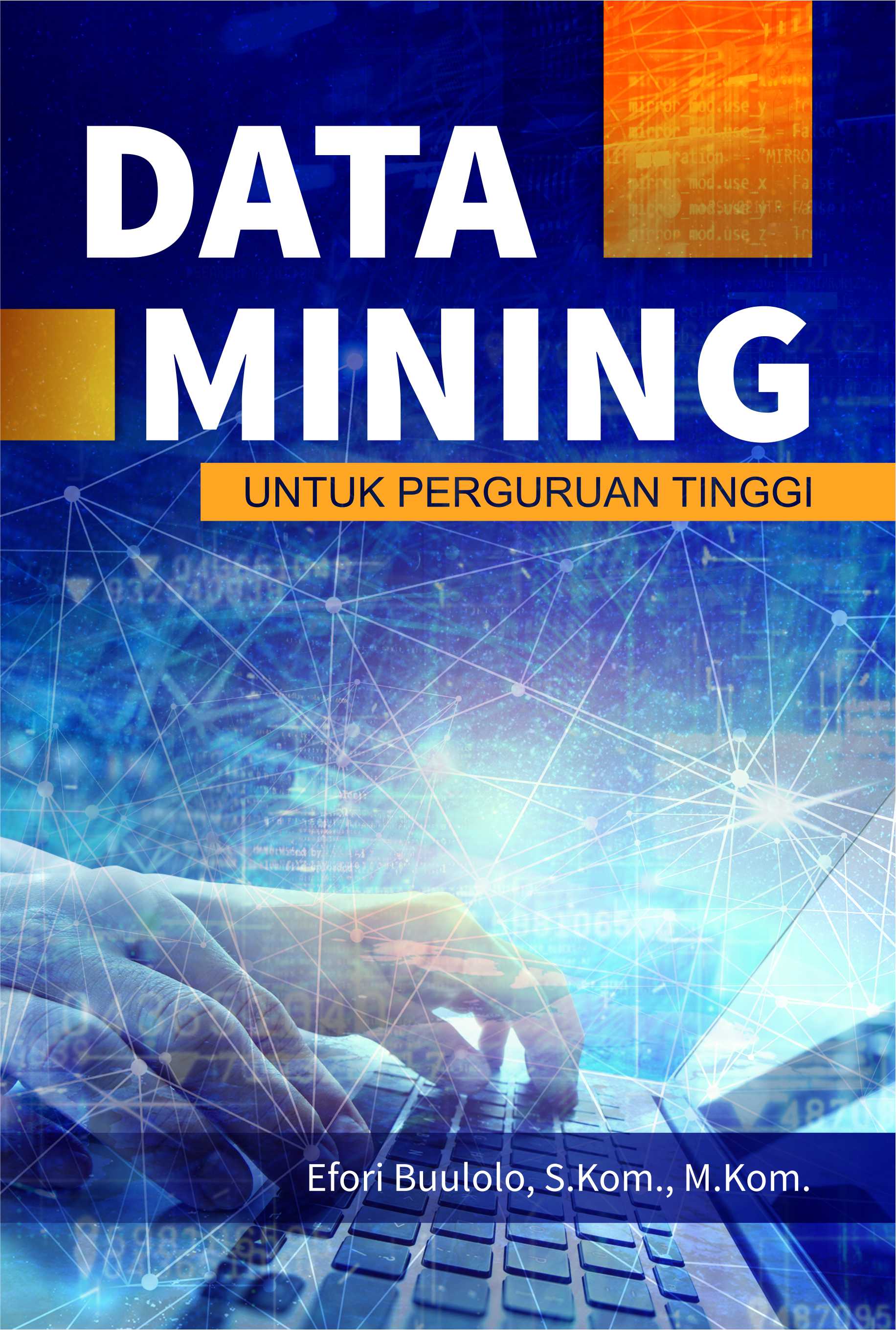 Data mining untuk perguruan tinggi [sumber elektronis]