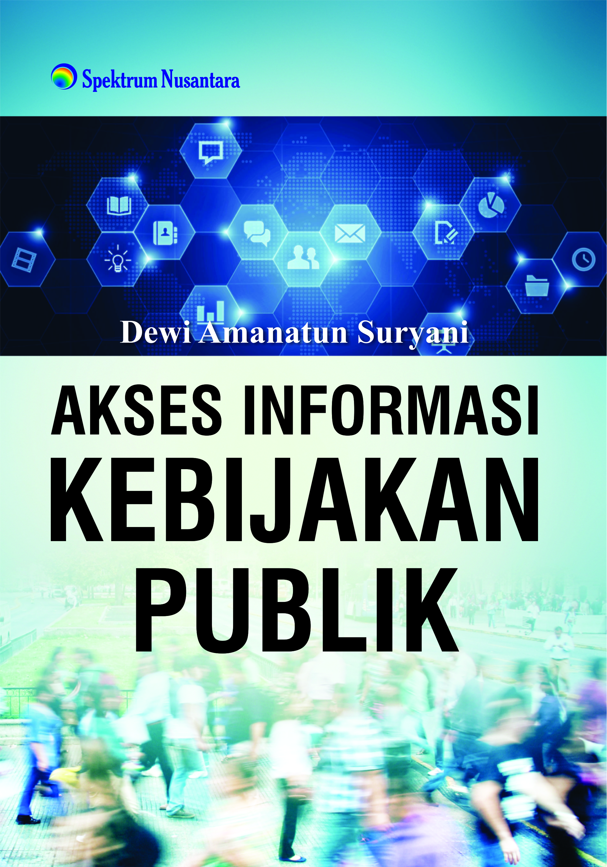 Akses informasi kebijakan publik [sumber elektronis]