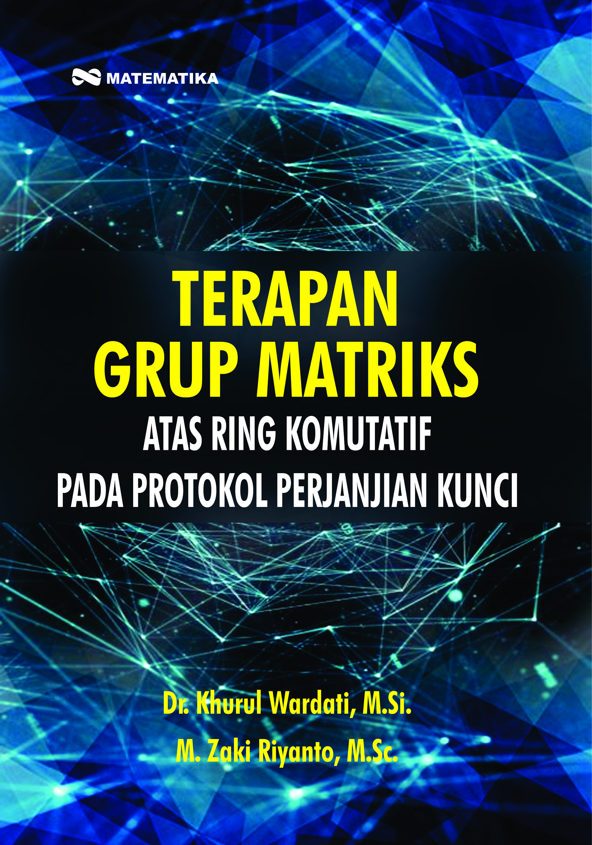 Terapan grup matriks atas ring komutatif pada protokol perjanjian kunci [sumber elektronis]