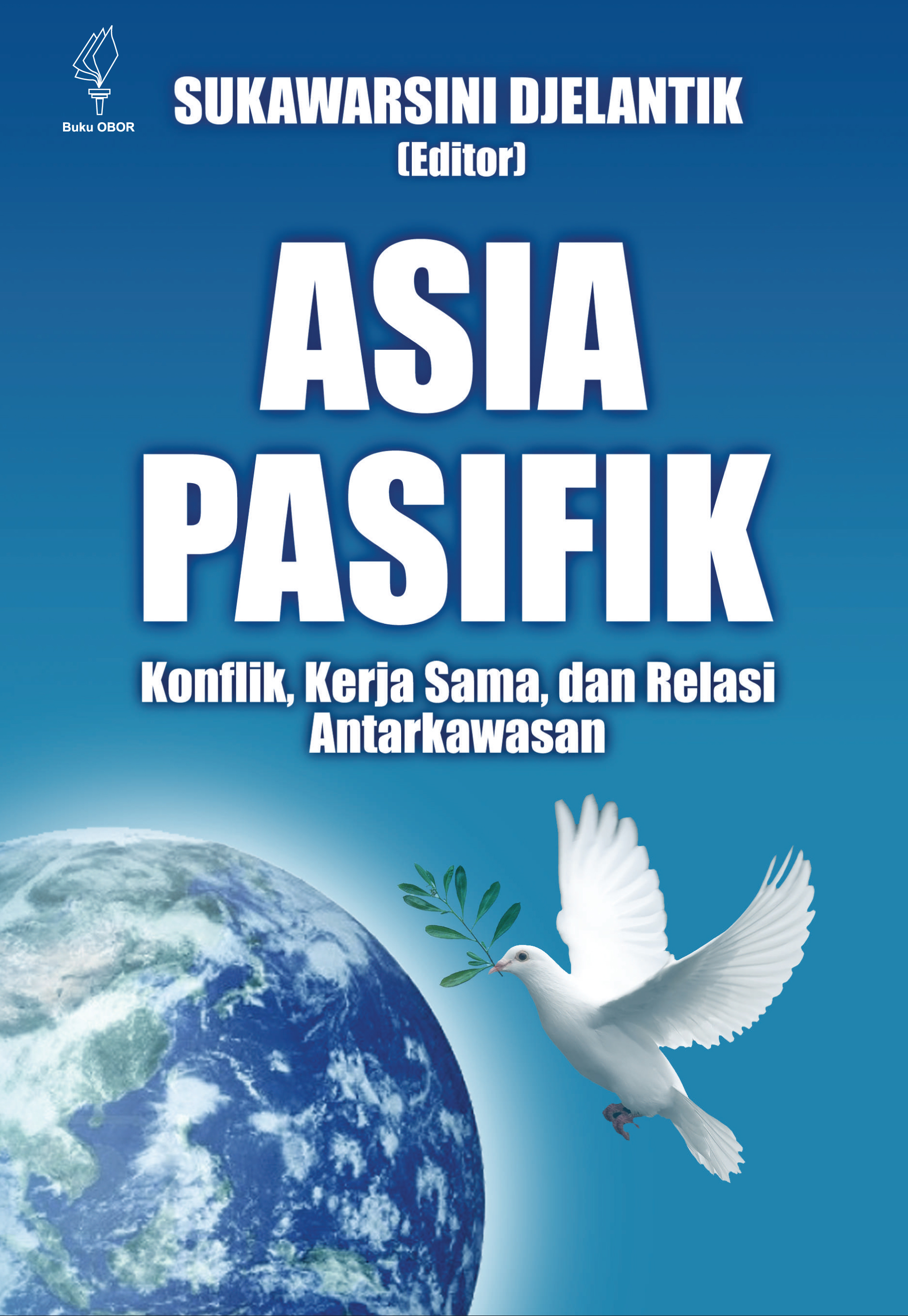 Asia pasifik [sumber elektronis]: konflik, kerja sama, dan relasi antarkawasan