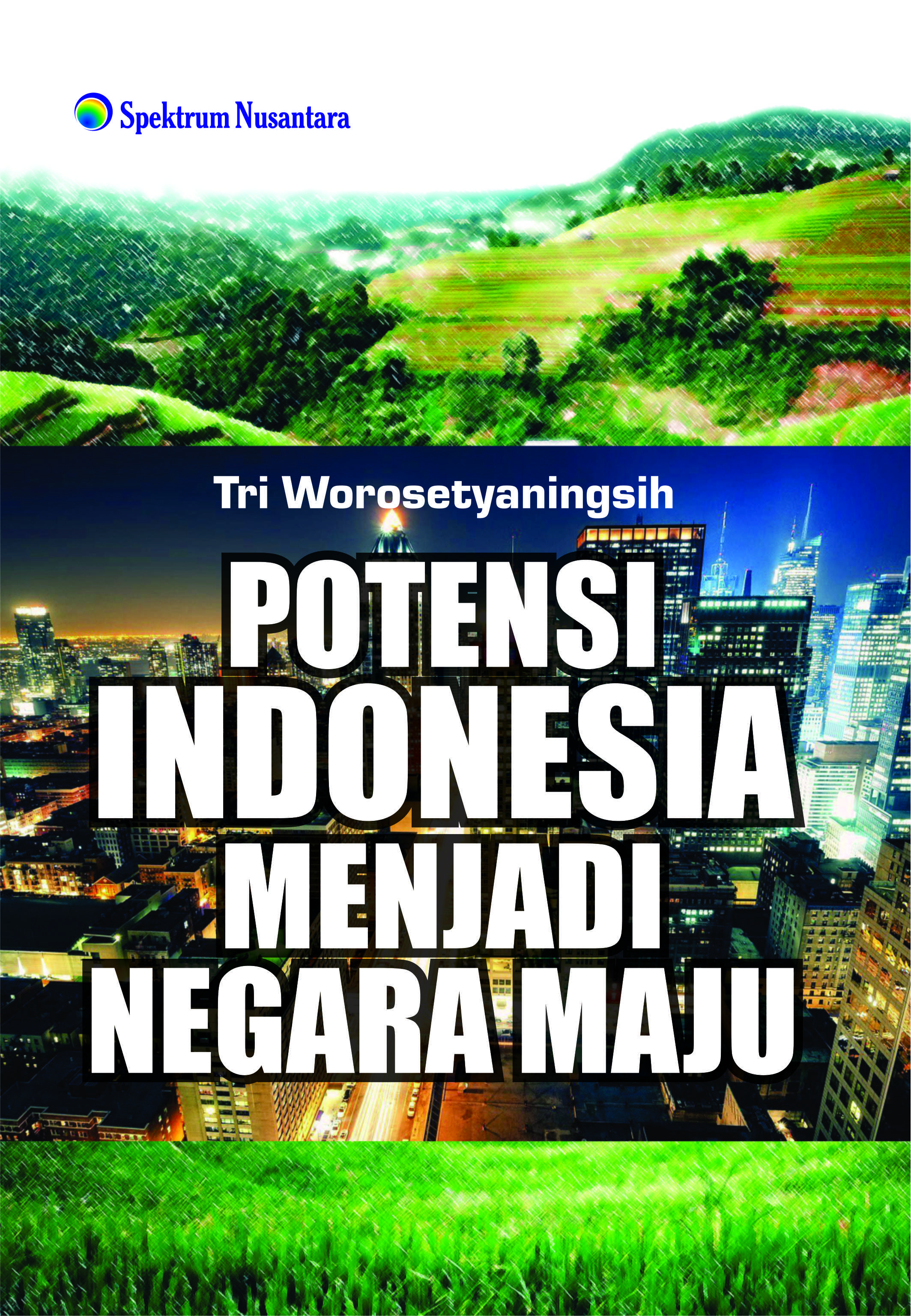 POTENSI INDONESIA MENJADI NEGARA MAJU