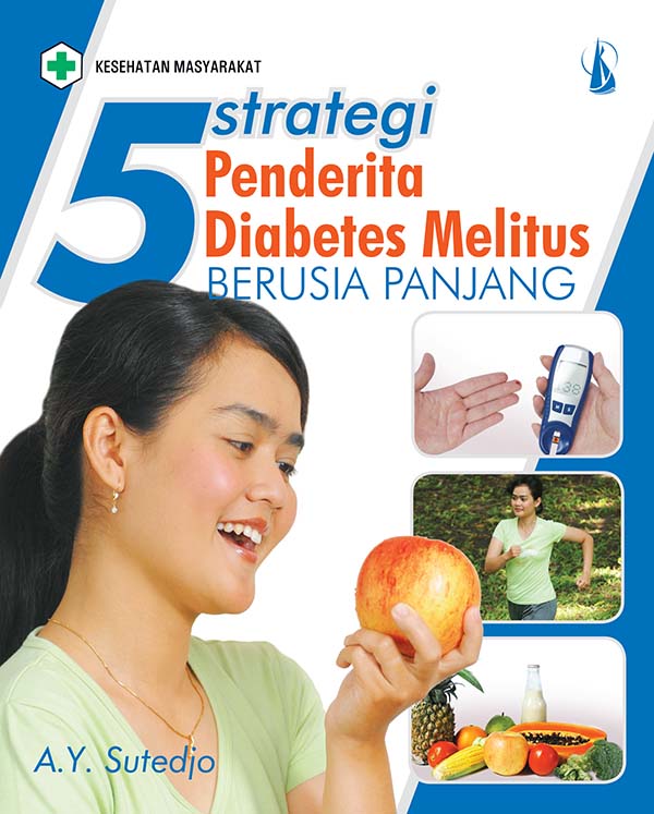 5 strategi penderita diabetes melitus berusia panjang [sumber elektronis]